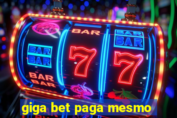 giga bet paga mesmo